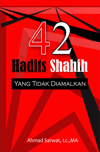 42 Hadits Shahih Yang Tidak Diamalkan