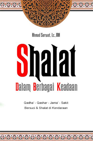 Shalat Dalam Berbagai Keadaan