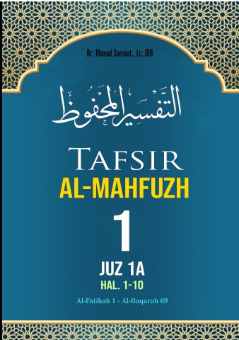 Tafsir Al-Mahfuzh Jilid 1 Juz 1A hal. 1-10 (Al-Fatihah 1-7 s/d Al-Baqarah 1-69)