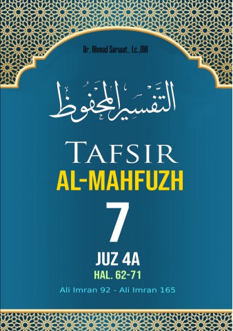 Tafsir Al-Mahfuzh Jilid 7	Juz 4-A   hal.   62 - 71	: (Ali Imran 92 s/d Ali Imran 165)