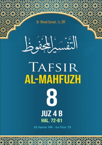 Tafsir Al-Mahfuzh Jilid 8 Juz 4-B hal.   72 - 81 : (Ali Imran 166 s/d An-Nisa` 23)