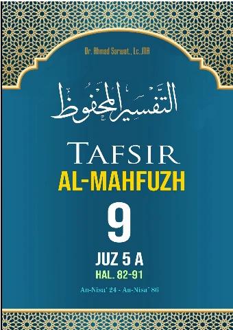 Tafsir Al-Mahfuzh Jilid 9	Juz 5-A   hal.   82 - 91	: (An-Nisa` 24 s/d An-Nisa` 86)