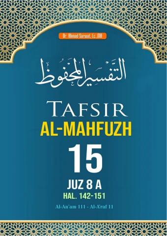 Tafsir Al-Mahfuzh Jilid 15	Juz 8-A   hal. 142 - 151	: (Al-An`am 111 s/d Al-A`raf 11)